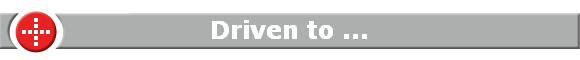 Driven to ...